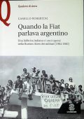 Camillo Robertini - Quando la Fiat parlava argentino una fabbrica italiana ei suoi operai nella Buenos Aires dei militari (1964-1980) (2019) PDF