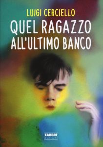 Luigi Cerciello – Quel ragazzo all ultimo banco  (2015)