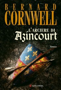 Bernard Cornwell – L’arciere di Azincourt (2013)