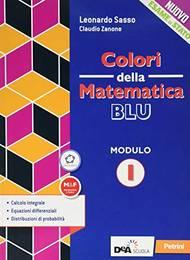 Leonardo Sasso, Claudio Zanone – Colori della Matematica edizione BLU – Modulo I (Calcolo Integrale, Equazioni Differenziali, Distribuzioni di Probabilità) (2020) PDF