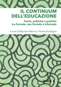 Maurizio Merico (Curatore)  Fausta Scardigno (Curatore) – Il continuum dell’educazione. Teorie, politiche e pratiche tra formale, non formale e informale (2022) PDF