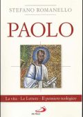 Romanello Stefano - Paolo. La vita. Le Lettere. Il pensiero teologico (2018) PDF
