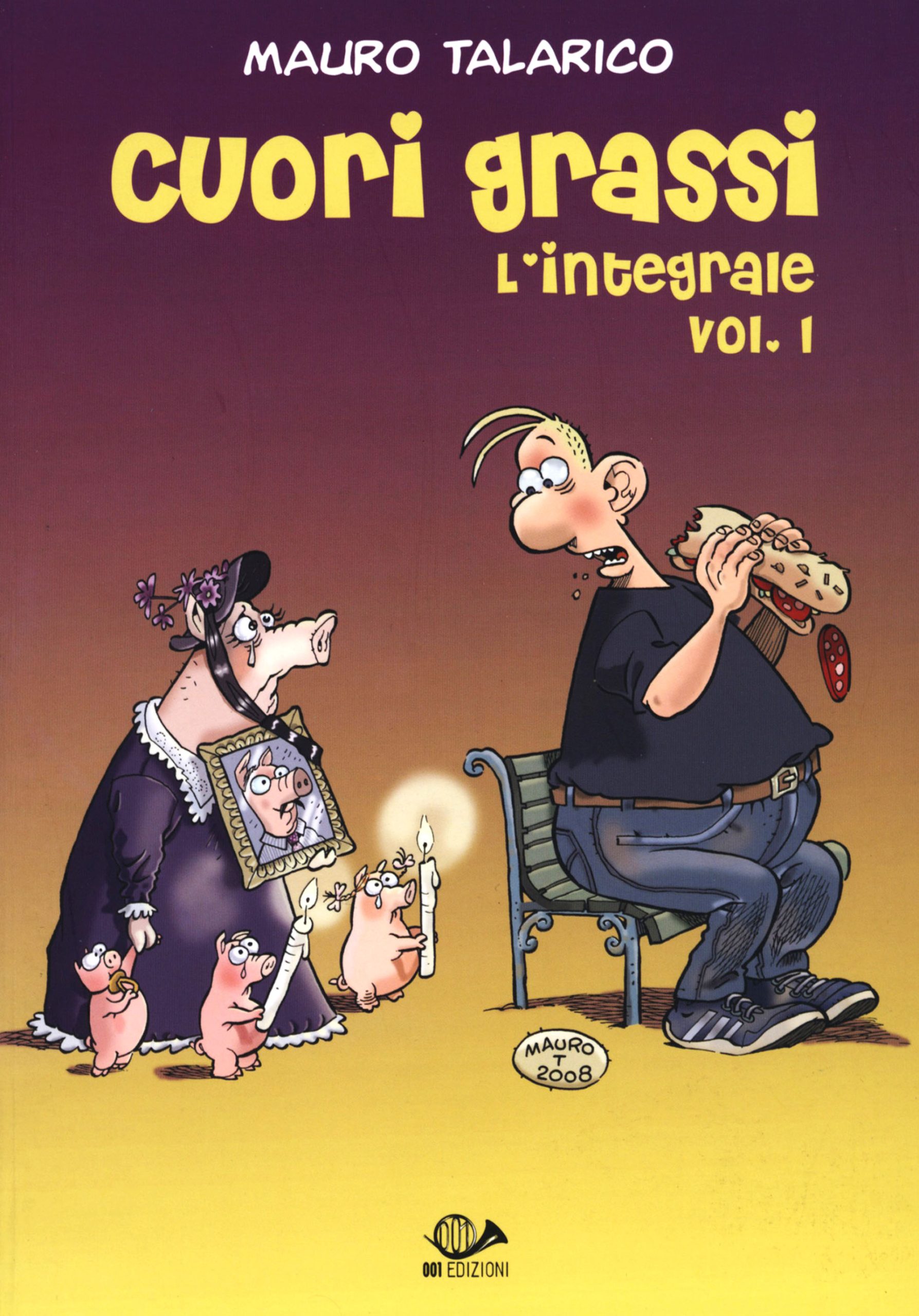 Cuori Grassi L’ Integrale – Collection (3 volumi)(001 Edizioni 2009-2011)