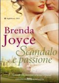 Brenda Joyce - Scandalo e passione (2010)