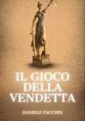 Daniele Facchin - Il gioco della vendetta (2024)