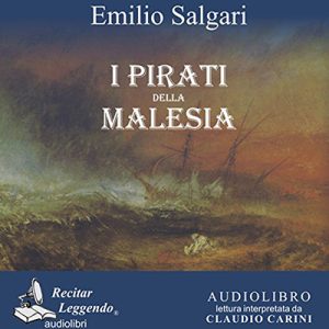 Emilio Salgari – I pirati della Malesia (2011) (mp3 – 64 kbps)