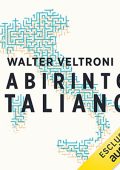 Walter Veltroni - Labirinto italiano꞉ Viaggio nella memoria di un Paese (2022) (mp3 - 128 kbps)