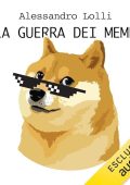 Alessandro Lolli - La guerra dei meme - Fenomenologia di uno scherzo infinito (2024) (mp3 - 128 kbps)