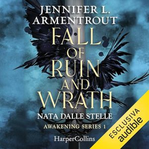 Jennifer L. Armentrout – Fall of ruin and wrath – Nata dalle stelle꞉ Awakening 1 (2024) (mp3 – 128 kbps)