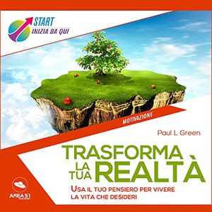 Paul L. Green – Trasforma La Tua Realtà (2021) (mp3 – 128 kbps)