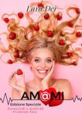 Lara Dei - Am@Mi: Incontr@Mi + Ascolt@Mi + Contenuti Extra (2024)