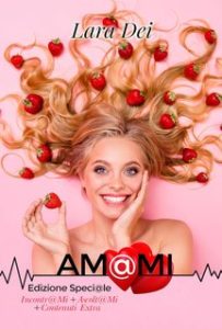 Lara Dei – Am@Mi: Incontr@Mi + Ascolt@Mi + Contenuti Extra (2024)