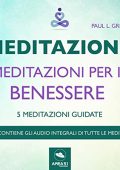 Paul L. Green - Meditazione - Meditazioni per il benessere꞉ 5 meditazioni guidate (2016) (mp3 - 64 kbps)