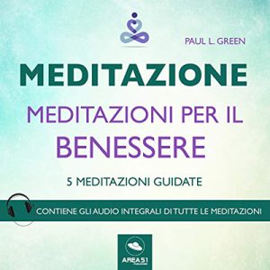 Paul L. Green – Meditazione – Meditazioni per il benessere꞉ 5 meditazioni guidate (2016) (mp3 – 64 kbps)