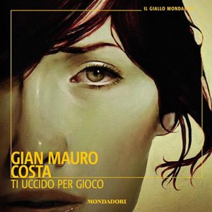 Gian Mauro Costa – Ti uccido per gioco (2024) (mp3 – 128 kbps)