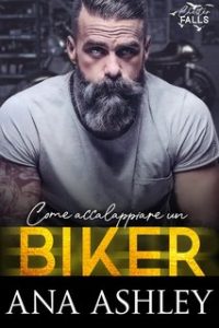 Ana Ashley – Chester Falls Vol. 5. Come accalappiare un Biker (2024)