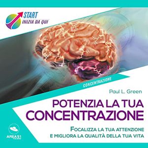 Paul L. Green – Potenzia La Tua Concentrazione (2021) (mp3 – 128 kbps)