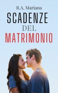 R.A. Mariana – Cuori in scadenza Vol. 1. Scadenze del Matrimonio (2023)