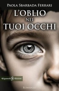 Paola Sbarbada Ferrari – L’oblio nei tuoi occhi (2024)