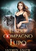 Jaymin Snow - La serie del rifiuto Vol. 2. La Lupa dal Destino Infranto (2024)