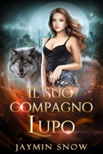 Jaymin Snow – La serie del rifiuto Vol. 2. La Lupa dal Destino Infranto (2024)