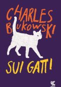 Charles Bukowski - Sui gatti (2016)
