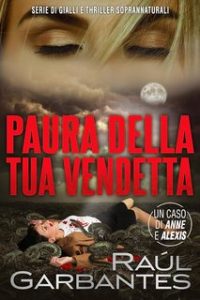 Raúl Garbantes – Casi criminali complessi Vol. 3. Paura della tua vendetta (2024)