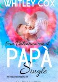 Whitley Cox - The Single Dads of Seattle Serie Vol. 7. San Valentino con il papà single (2024)