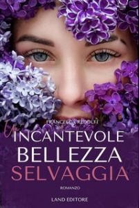 Francesca Redolfi – Un’incantevole bellezza selvaggia (2024)