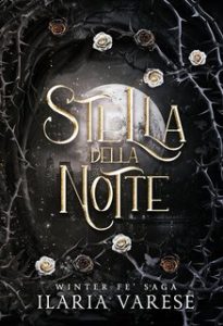 Ilaria Varese – Winter Fe’ Saga Vol.4. Stella della Notte (2024)