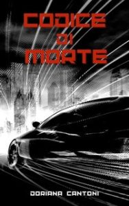 Doriana Cantoni – Delitti in prima pagina Vol. 8. Codice di morte (2023)
