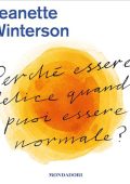Jeanette Winterson - Perché essere felice quando puoi essere normale (2024) (mp3 - 128 kbps)