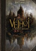 Chiara Bastianelli - Velhot 2. Il Mondo Riflesso (2023)