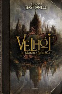 Chiara Bastianelli – Velhot 2. Il Mondo Riflesso (2023)