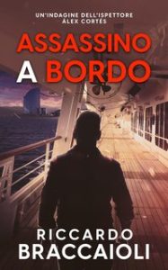 Riccardo Braccaioli – Ispettore Álex Cortés Vol. 2. Assassino a Bordo (2023)