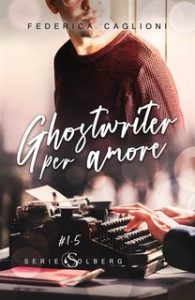 Federica Caglioni – Solberg Vol. 1.5. Ghostwriter per amore (2024)