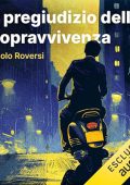 Paolo Roversi - Il pregiudizio della sopravvivenza - La nuova indagine di Enrico Radeschi꞉ La serie di Radeschi (2024) (mp3 - 128 kbps)