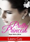 Laura Gay - Royal Affairs Series Vol. 2. Pretty Princess (2024)