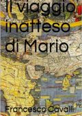 Francesco Cavalli- Il viaggio inatteso di Mario (2024)