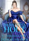 Samantha Holt - La Società Investigativa della Duchessa Vol. 2. Le tentazioni della figlia di un duca (2024)