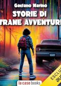 Gaetano Marino - Storie di strane avventure - Racconti fantastici di viaggi sogni e burle (2024) (mp3 - 128 kbps)