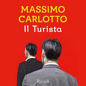 Massimo Carlotto – Il turista (2017) (mp3 – 64 kbps)