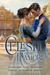 Anna Grieco – Celeste come l’amore (2024)