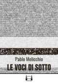 Pablo Melicchio - Le voci di sotto (2024)