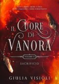 Giulia Visioli - Il Cuore di Vanora Vol. 2. Sacrificio (2023)