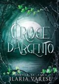 Ilaria Varese - Winter Fe' Saga Vol. 3. Croce d'Argento (2024)