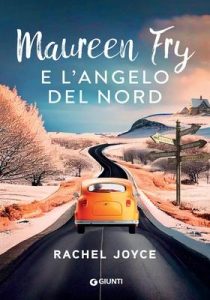 Rachel Joyce – Maureen Fry e l’angelo del nord (2024)