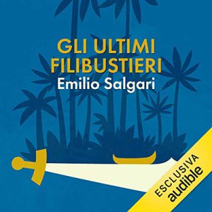 Emilio Salgari – Gli ultimi filibustieri (2018) (mp3 – 128 kbps)