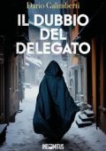 Dario Galimberti - Il delegato di polizia Ezechiele Beretta Vol. 4. Il dubbio del delegato (2024)