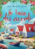 Jane Rose Caruso - La baia dei ricordi: Jellyfish Cove (2024)